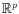 $\mathbb{R} ^p$
