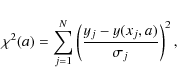 \begin{displaymath}\chi^2(a) = \sum_{j=1}^N\left(\frac{y_j-y(x_j,a)}{\sigma_j}\right)^2,
\end{displaymath}