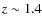 $z\sim 1.4$