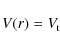 \begin{displaymath}V(r)=V_{\rm t}
\end{displaymath}