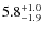 $\rm 5.8^{+ 1.0}_{- 1.9}$