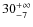 $\rm 30^{+\infty}_{- 7}$