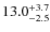 $\rm 13.0^{+ 3.7}_{- 2.5}$
