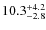 $\rm 10.3^{+ 4.2}_{- 2.8}$