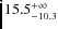 $\rm 15.5^{+\infty}_{-10.3}$