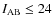 $I_{\rm AB}\leq 24$