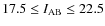 $17.5 \leq I_{\rm AB} \leq 22.5$