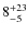 $\rm 8 ^{+23}_{-5}$