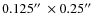 $0.125\hbox{$^{\prime\prime}$ }\times0.25\hbox{$^{\prime\prime}$ }$