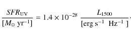 \begin{displaymath}\frac{{{\it SFR}}_{\rm UV}}{[{M_\odot}\textup{ yr}^{-1}]} = 1...
...8}~\frac{{L}_{1500}}{[\textup{erg~s$^{-1}$ ~Hz$^{-1}$ }]}\cdot
\end{displaymath}