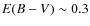 $E(B-V)\sim 0.3$