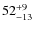 $\rm 52 ^{+ 9}_{-13}$