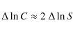 \begin{displaymath}
{\Delta \ln C}\approx 2~ {\Delta \ln S}
\end{displaymath}