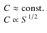 $\begin{array}{l}
C\approx{\rm const.}\\
C\propto S^{1/2}
\end{array}$