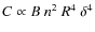 $C\propto B~ n^2~ R^4~\delta^4$
