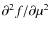 $\partial^2 f / \partial \mu^2$