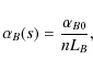 \begin{displaymath}
\alpha_{B} (s) = \frac{\alpha_{B0}}{n L_B},
\end{displaymath}
