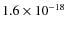 $1.6\times10^{-18}$