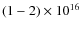 $(1-2)\times10^{16}$