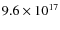 $9.6\times10^{17}$