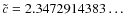 $\tilde c=2.3472914383\dots$