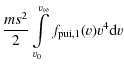 $\displaystyle \frac{ms^{2}}{2}\int \limits_{v_{0}}^{v_{\infty }}f_{{\rm pui},1}(v)v^{4}{\rm d}v$