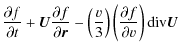 $\displaystyle \frac{\partial f}{\partial t}+\vec{U}\frac{\partial f}{\partial \...
...\frac{v}{3}\right) \left( \frac{\partial f}{\partial v}\right) {\rm div}\vec{U}$