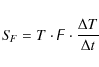 \begin{displaymath}S\!_{F}=T\cdot \digamma \cdot \frac{\Delta T}{\Delta t}
\end{displaymath}