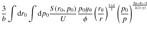 $\displaystyle \frac{3}{b}\int {\rm d}r_{0}\int {\rm d}p_{0}\frac{S(r_{0},p_{0})...
... }{2}}\left(\frac{p_{0}}{p}\right)^{%
\frac{3\delta -4\gamma -5}{2(2+\gamma )}}$