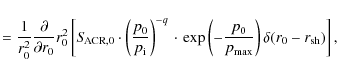 \begin{displaymath}=\frac{1}{r_{0}^{2}}\frac{\partial }{\partial r_{0}}
r_{0}^{2...
...frac{p_0}{p_{\max }}\right)\delta
(r_{0}-r_{{\rm sh}})\right],
\end{displaymath}