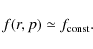 \begin{displaymath}f(r,p) \simeq f_{{\rm const}}.
\end{displaymath}