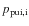 $p_{{\rm pui},\rm i}$
