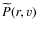 $\widetilde{P}(r,v)$