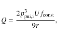 \begin{displaymath}Q=\frac{2p_{{\rm pui,i}}^3 Uf_{{\rm const}}} { 9 r },
\end{displaymath}