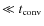 $\ll t_{{\rm conv}}$