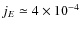 $j_E\simeq 4\times
10^{-4}$