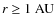 $r\geq
1~{\rm AU}$