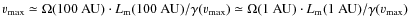 $v_{\max }\simeq \Omega
(100~{\rm AU})\cdot L_{\rm m}(100~{\rm AU})/\gamma
(v_{\max })\simeq \Omega (1~{\rm AU})\cdot L_{\rm
m}(1~{\rm AU})/\gamma (v_{\max})$