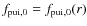 $f_{{\rm pui},0}=f_{{\rm pui},0}(r)$