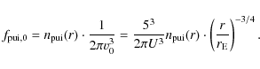 \begin{displaymath}
f_{{\rm pui},0}=n_{{\rm pui}}(r)\cdot \frac{1}{2\pi v_{0}^{3...
...{{\rm pui}}(r)\cdot \left( \frac{r}{r_{\rm E}}\right)
^{-3/4}.
\end{displaymath}