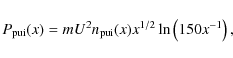 \begin{displaymath}P_{{\rm pui}}(x)=mU^2n_{{\rm pui}}(x)x^{1/2}
\ln\left(150x^{-1}\right),
\end{displaymath}