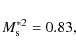 \begin{displaymath}M_{\rm s}^{\ast 2}=0.83,
\end{displaymath}
