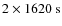 $2 \times 1620{\mbox{\rm ~s}}$
