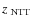 $\mbox{$z$ }_{\rm {NTT}}$