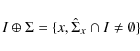 \begin{displaymath}I\oplus\Sigma=\lbrace x, \hat{\Sigma}_x\cap I\neq \emptyset\rbrace\end{displaymath}