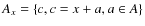 $A_x=\lbrace c,c=x+a, a\in A \rbrace$