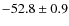 $-52.8\pm0.9$