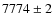 $7774 \pm 2$
