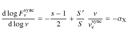 \begin{displaymath}\frac{{\rm d} \log F_\nu^{\rm sync}}{{\rm d} \log \nu} = - \f...
...S'}{S} ~ \frac{\nu}{\nu_{\rm c}^{\rm sync}} = - \alpha_{\rm X}
\end{displaymath}