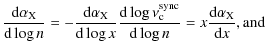 $\displaystyle %
\frac{\rm d \alpha_{\rm X}}{{\rm d} \log n} = - \frac{\rm d \al...
...\rm sync}}{{\rm d} \log n} =x \frac{\rm d \alpha_{\rm X}}{{\rm d} x}, {\rm and}$